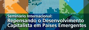 SeminÃ¡rio Internacional: Repensando o Desenvolvimento Capitalista em PaÃ­ses Emergentes