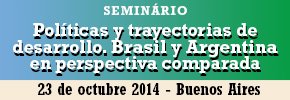 SeminÃ¡rio PolÃ­ticas y trayectorias de desarrollo. Brasil y Argentina en perspectiva comparada