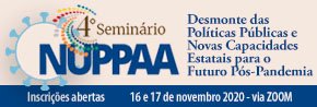  4Âº SeminÃ¡rio NUPPAA â€“ Desmonte das PolÃ­ticas PÃºblicas e Novas Capacidades Estatais para o Futuro PÃ³s-Pandemia